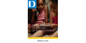 Rapport de la Défenseure des droits : « La vie privée : un droit pour l’enfant »