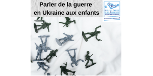 Parler de la guerre en Ukraine aux enfants