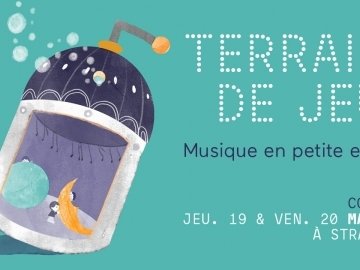 Colloque Musique en Petite Enfance - TERRAINS DE JEUX les 19 et 20 mai 2022
