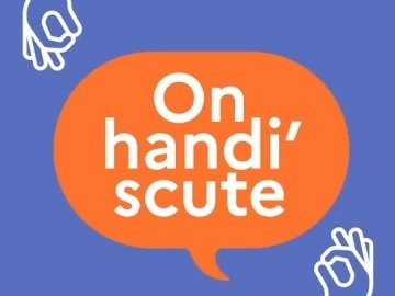 Dernière actualité relative au handicap : On Handi'scute - Les droits à vie